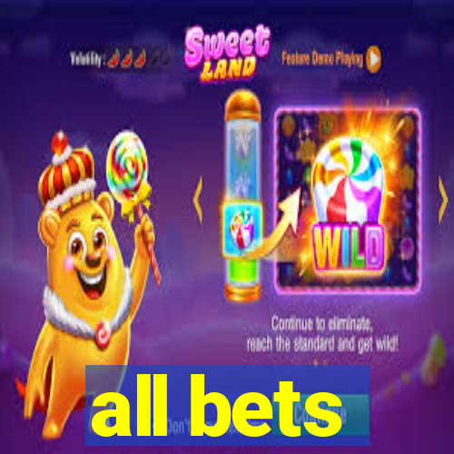 all bets